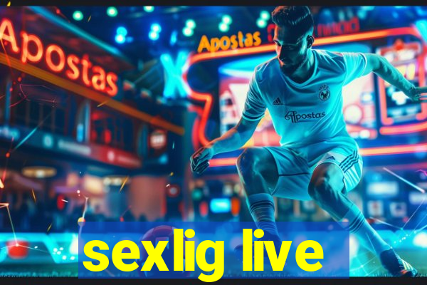 sexlig live